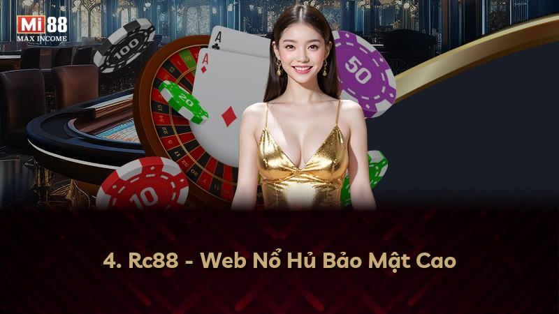 4. Rc88 - Web Nổ Hủ Bảo Mật Cao