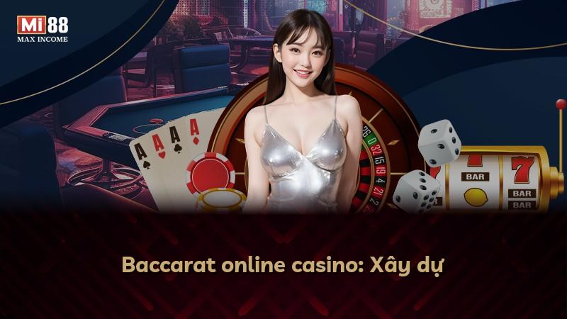 Baccarat online casino: Xây dự