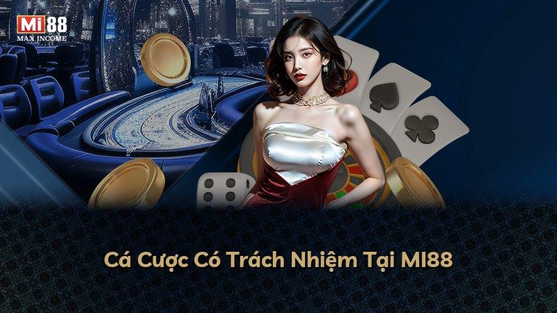 Cá Cược Có Trách Nhiệm Tại MI88