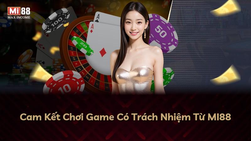 Cam Kết Chơi Game Có Trách Nhiệm Từ MI88