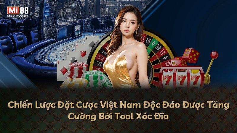 Chiến Lược Đặt Cược Việt Nam Độc Đáo Được Tăng Cường Bởi Tool Xóc Đĩa