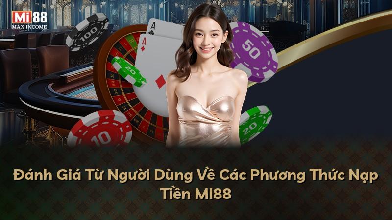 Đánh Giá Từ Người Dùng Về Các Phương Thức Nạp Tiền MI88