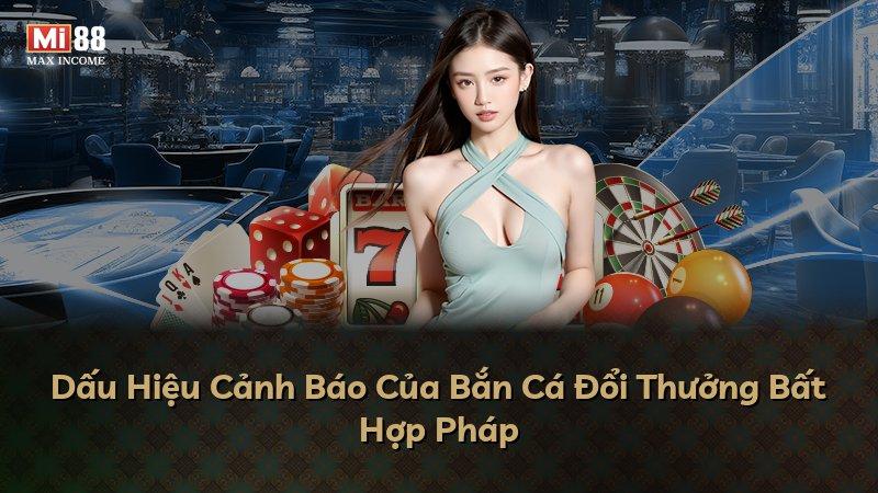 Dấu Hiệu Cảnh Báo Của Bắn Cá Đổi Thưởng Bất Hợp Pháp