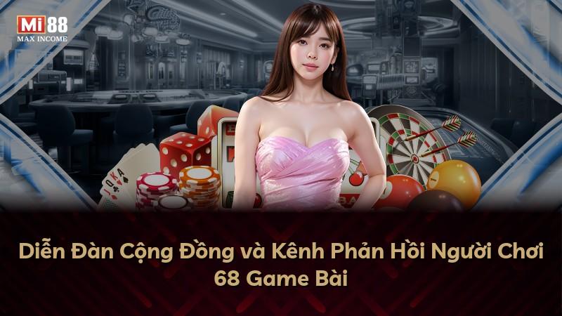 Diễn Đàn Cộng Đồng và Kênh Phản Hồi Người Chơi 68 Game Bài