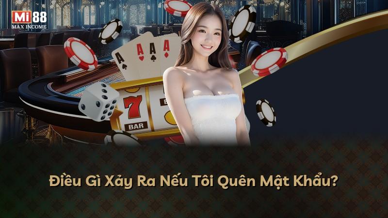 Điều Gì Xảy Ra Nếu Tôi Quên Mật Khẩu?