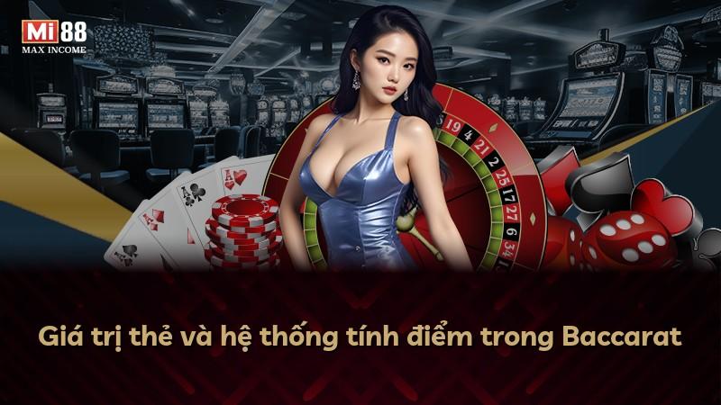 Giá trị thẻ và hệ thống tính điểm trong Baccarat