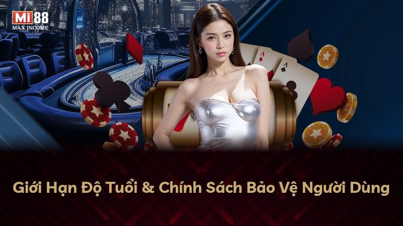 Giới Hạn Độ Tuổi & Chính Sách Bảo Vệ Người Dùng