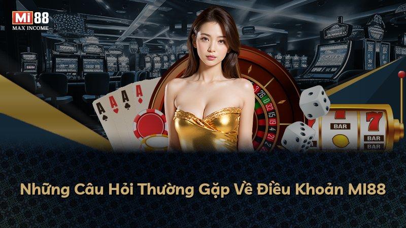 Những Câu Hỏi Thường Gặp Về Điều Khoản MI88