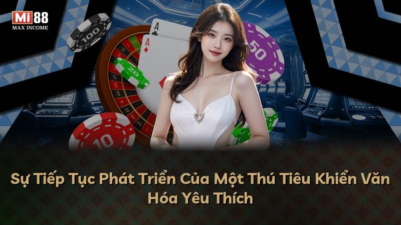 Sự Tiếp Tục Phát Triển Của Một Thú Tiêu Khiển Văn Hóa Yêu Thích
