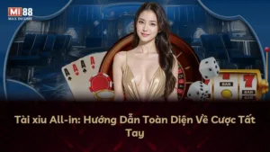 Tài xỉu All-in: Hướng Dẫn Toàn Diện Về Cược Tất Tay