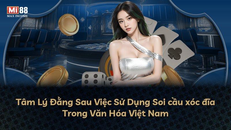 Tâm Lý Đằng Sau Việc Sử Dụng Soi cầu xóc đĩa Trong Văn Hóa Việt Nam