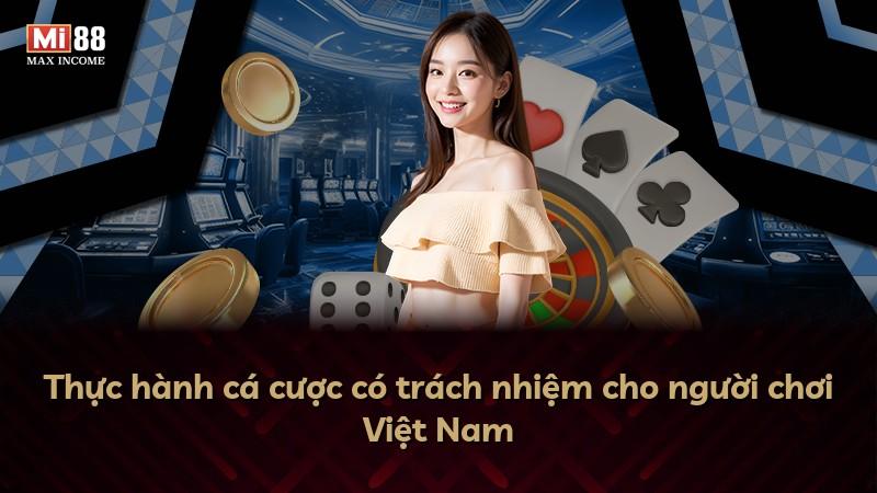 Thực hành cá cược có trách nhiệm cho người chơi Việt Nam