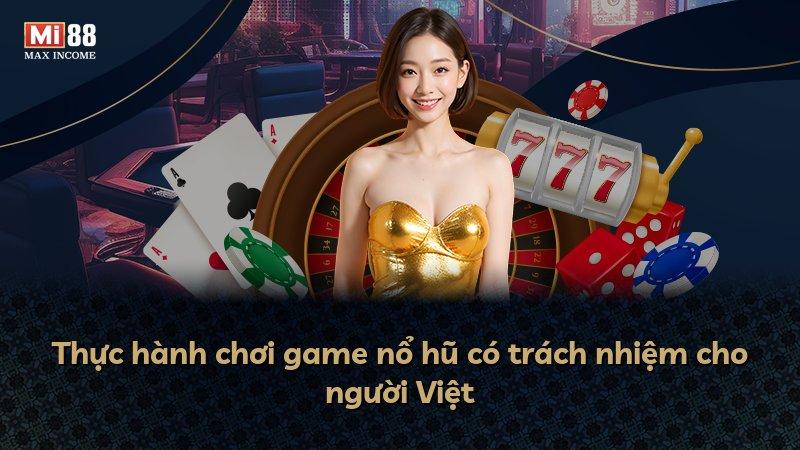 Thực hành chơi game nổ hũ có trách nhiệm cho người Việt