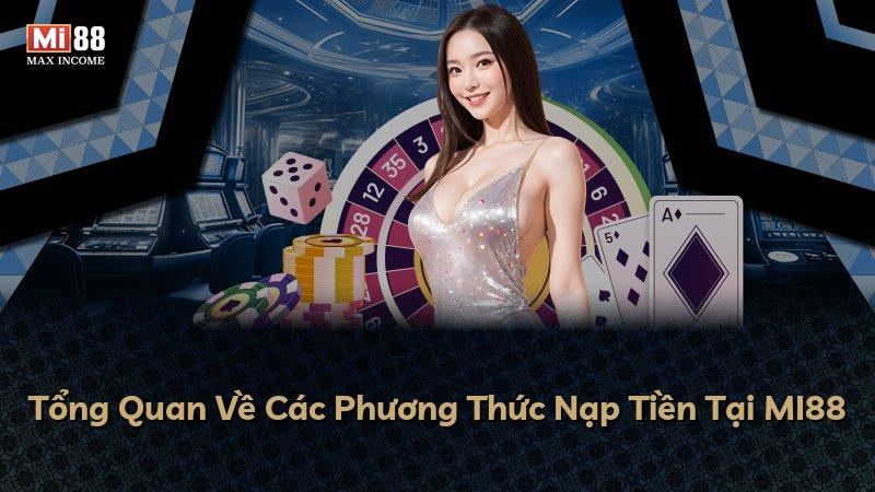 Tổng Quan Về Các Phương Thức Nạp Tiền Tại MI88