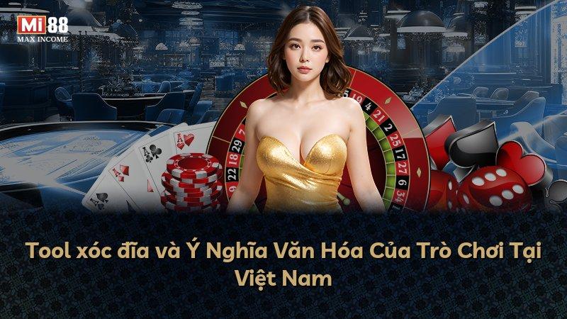 Tool xóc đĩa và Ý Nghĩa Văn Hóa Của Trò Chơi Tại Việt Nam