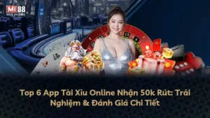 Top 6 App Tài Xỉu Online Nhận 50k Rút: Trải Nghiệm & Đánh Giá Chi Tiết